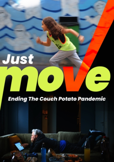 JUST MOVE! ENDING THE COUCH POTATO PANDEMIC