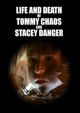 THE LIFE AND DEATH OF TOMMY CHAOS AND STACEY DANGER