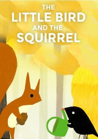 THE LITTLE BIRD AND THE SQUIRREL