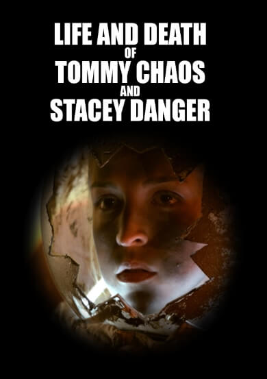 THE LIFE AND DEATH OF TOMMY CHAOS AND STACEY DANGER